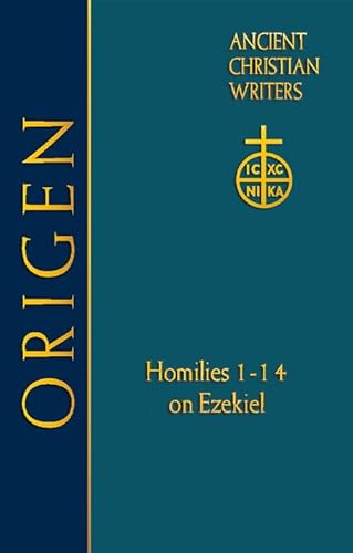 Origen: Homilies 1-14 on Ezekiel (Ancient Christian Writers, Band 62)